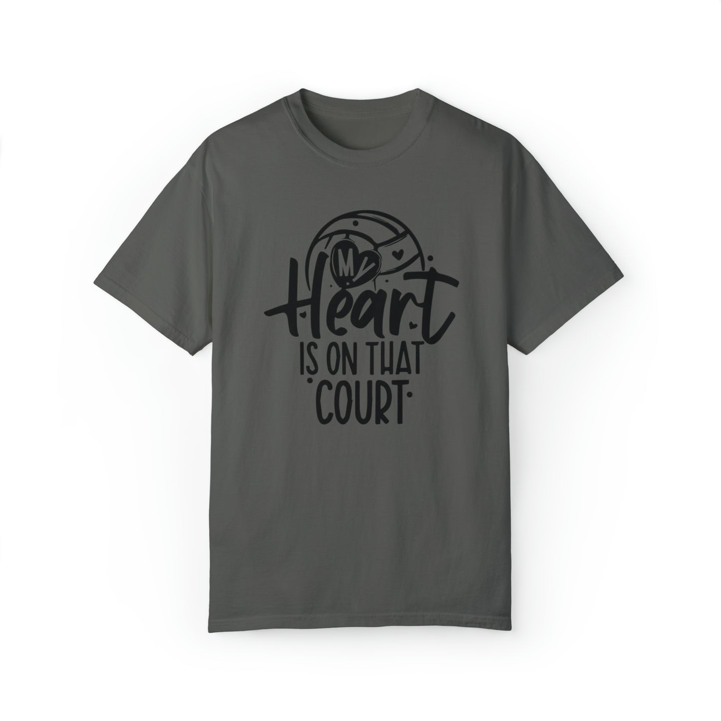 Volleyball T-Shirt | My Heart Is on that Court | Garment-dyed | Love Volleyball | Team Sports Shirt | Volleyball Apparel