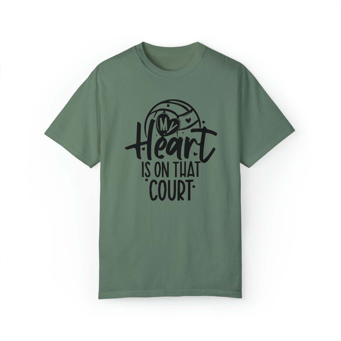 Volleyball T-Shirt | My Heart Is on that Court | Garment-dyed | Love Volleyball | Team Sports Shirt | Volleyball Apparel