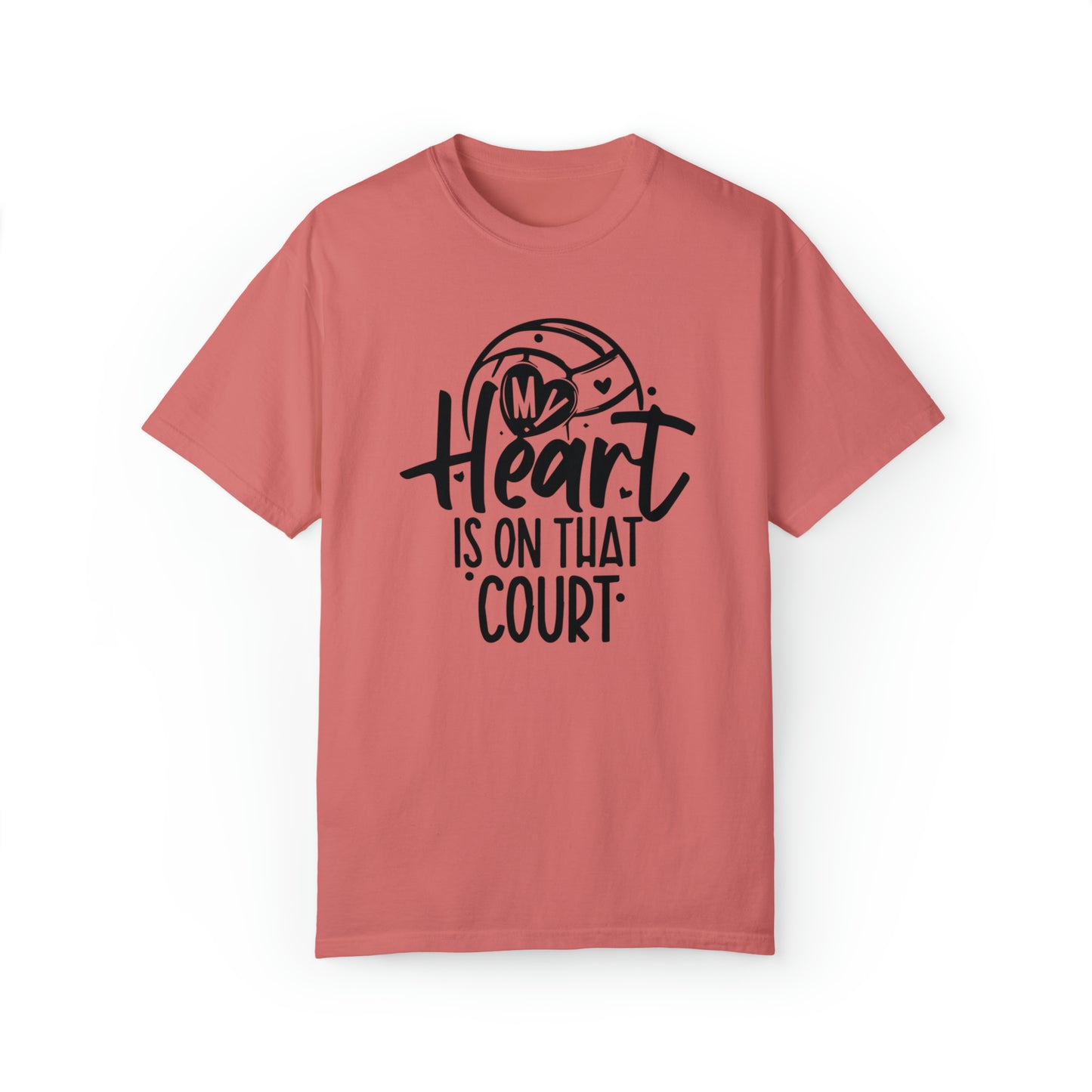 Volleyball T-Shirt | My Heart Is on that Court | Garment-dyed | Love Volleyball | Team Sports Shirt | Volleyball Apparel