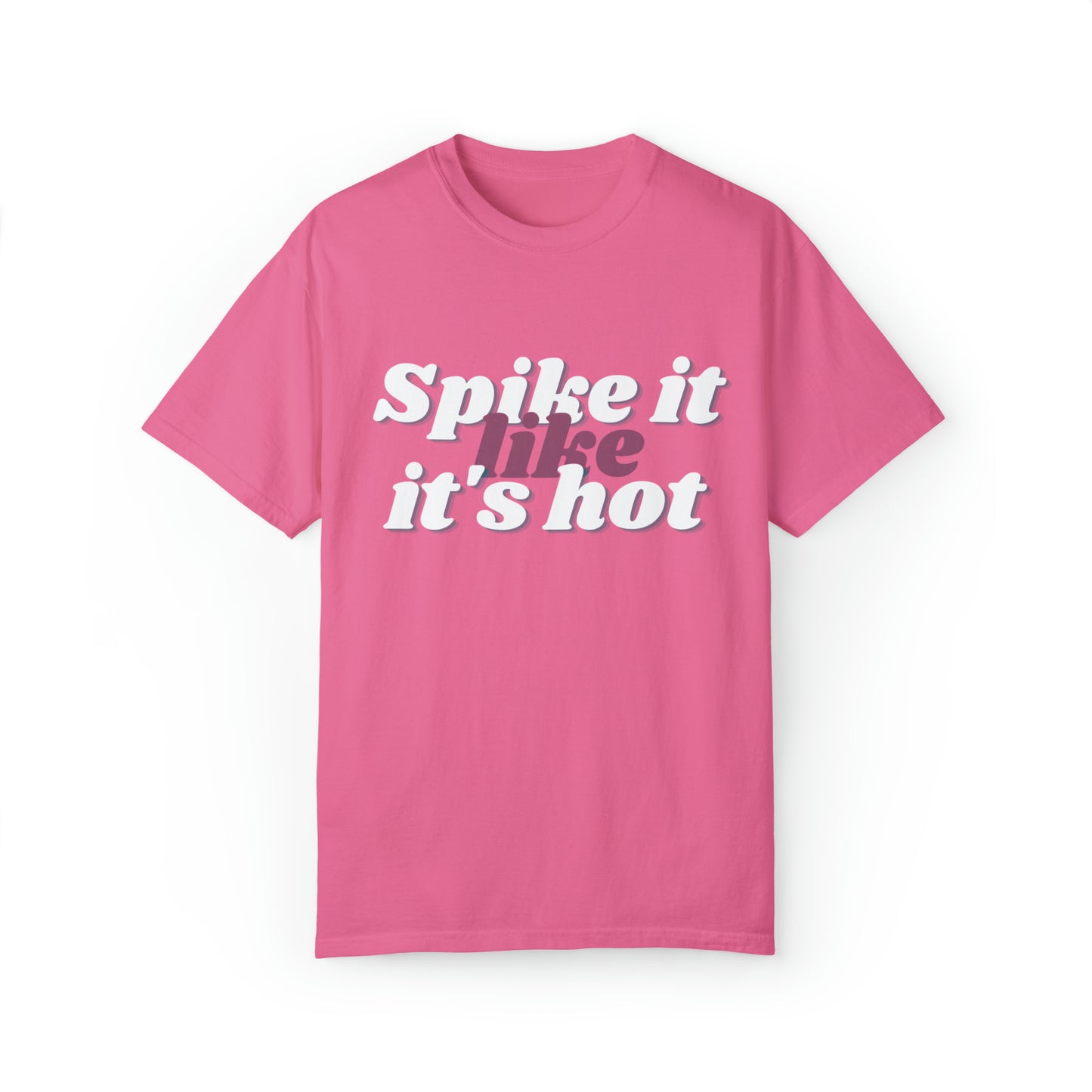 Spike it like it's hot Volleyball T-Shirt | Volleyball Player Shirt | Volleyball Apparel | Team Sports Shirt | Game Day Shirt