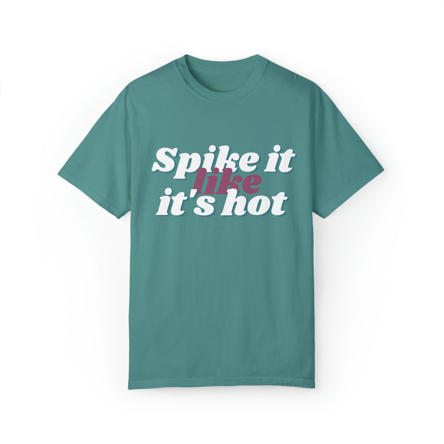 Spike it like it's hot Volleyball T-Shirt | Volleyball Player Shirt | Volleyball Apparel | Team Sports Shirt | Game Day Shirt