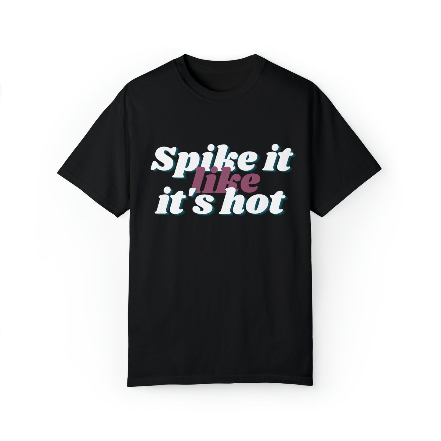 Spike it like it's hot Volleyball T-Shirt | Volleyball Player Shirt | Volleyball Apparel | Team Sports Shirt | Game Day Shirt