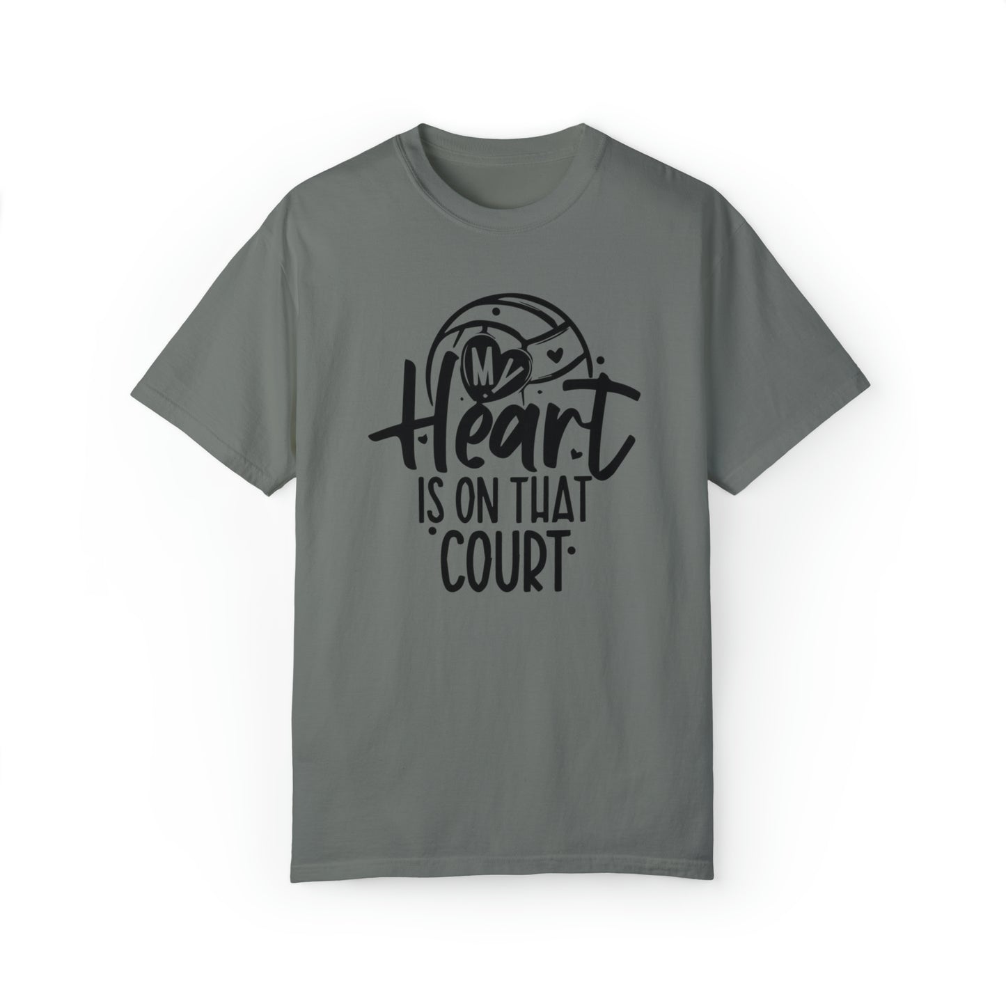 Volleyball T-Shirt | My Heart Is on that Court | Garment-dyed | Love Volleyball | Team Sports Shirt | Volleyball Apparel